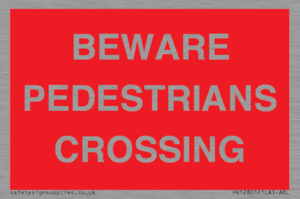 BEWARE PEDESTRIANS CROSSING